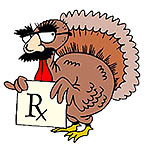 drawing of a turkey with glasses and moustache and holding a card that says r x, meaning for prescriptions